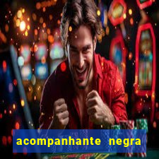 acompanhante negra porto alegre